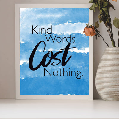 Kind Words Cost Nothing-Inspirational Quotes Wall Art Sign -8 x 10" Motivational Typographic Print -Ready to Frame. Modern Home-Office-Classroom Decor. Perfect Teacher Gift & Reminder for Kindness!