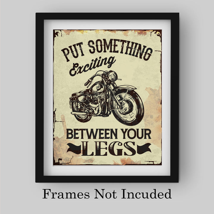 Put Something Exciting Between Your Legs Funny Motorcycle Wall Art -8x10" Biker Print -Ready to Frame. Retro Home-Office-Bar-Cave-Garage Decor. Great Gift for Bike Lovers! Printed on Photo Paper.