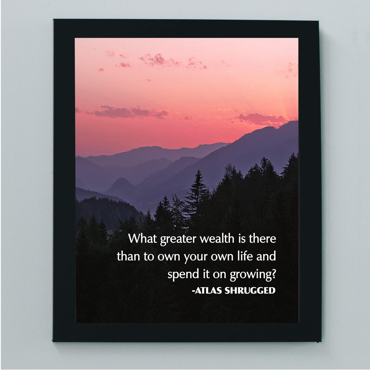 Atlas Shrugged Quotes-"What Greater Wealth Than to Own Your Own Life"-8 x 10" Inspirational Wall Art Print-Ready to Frame. Home-Office-Classroom-Library Decor. Perfect Gift for Ayn Rand Fans!