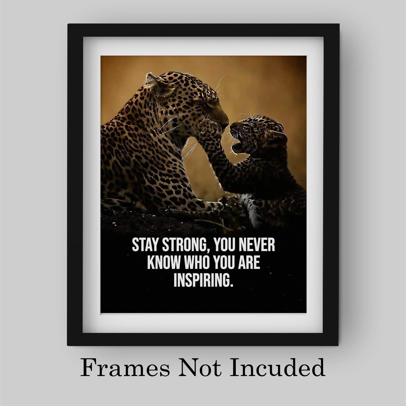 Stay Strong-Never Know Who You Are Inspiring Motivational Quotes Wall Art-8 x 10" Majestic Cheetah Print-Ready to Frame. Inspirational Home-Office-Desk-Classroom Decor. Great Gift of Motivation!