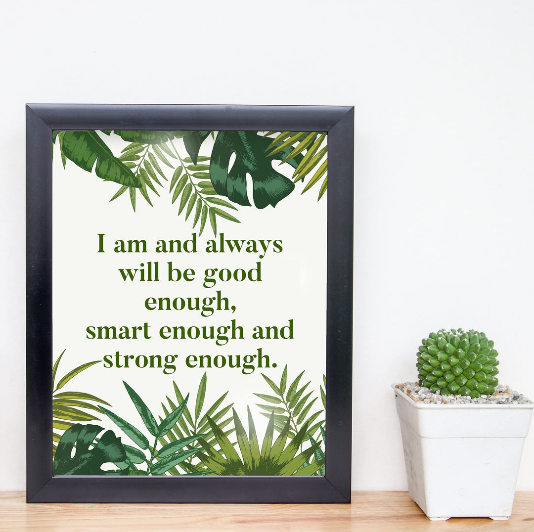 I Am &amp; Always Will Be Good Enough- Positive Quotes Wall Art Sign -8 x 10" Inspirational Green Plants Print-Ready to Frame. Modern Wall Decor for Home-Office-Classroom. Great Motivational Gift!