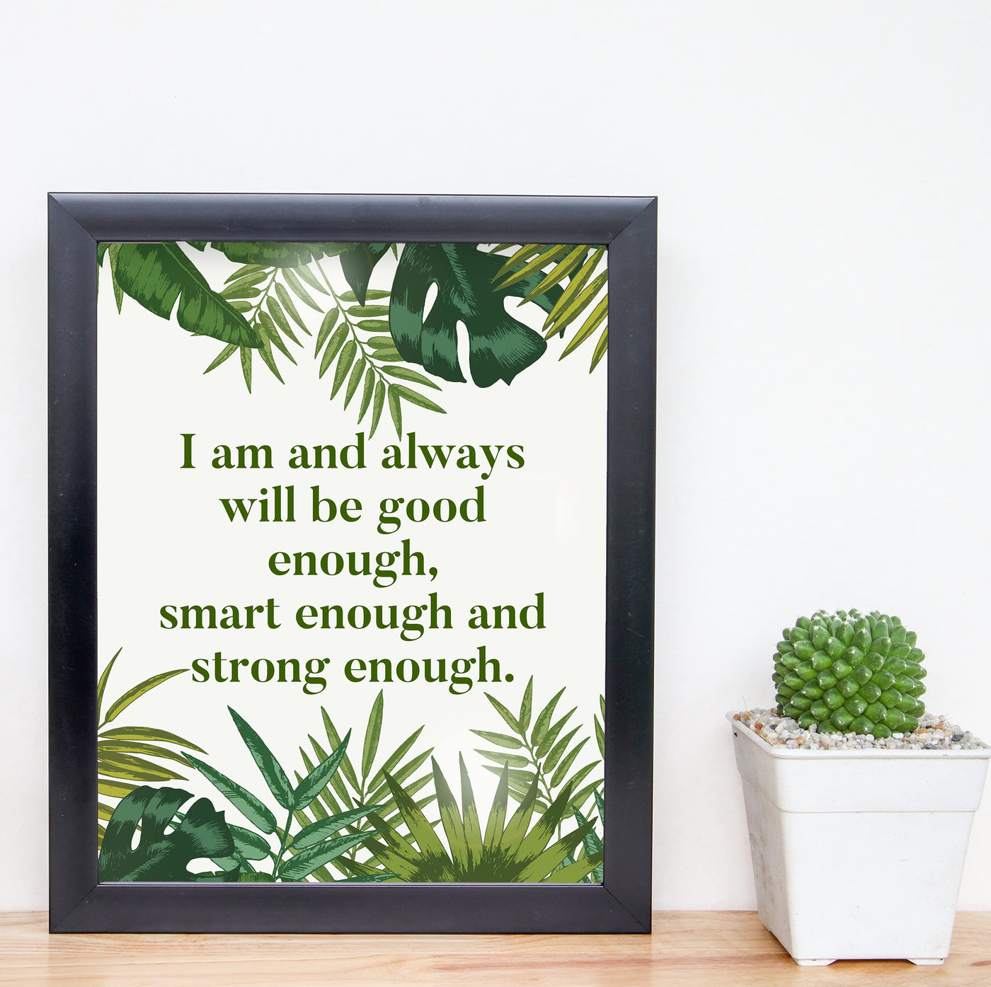 I Am & Always Will Be Good Enough- Positive Quotes Wall Art Sign -8 x 10" Inspirational Green Plants Print-Ready to Frame. Modern Wall Decor for Home-Office-Classroom. Great Motivational Gift!