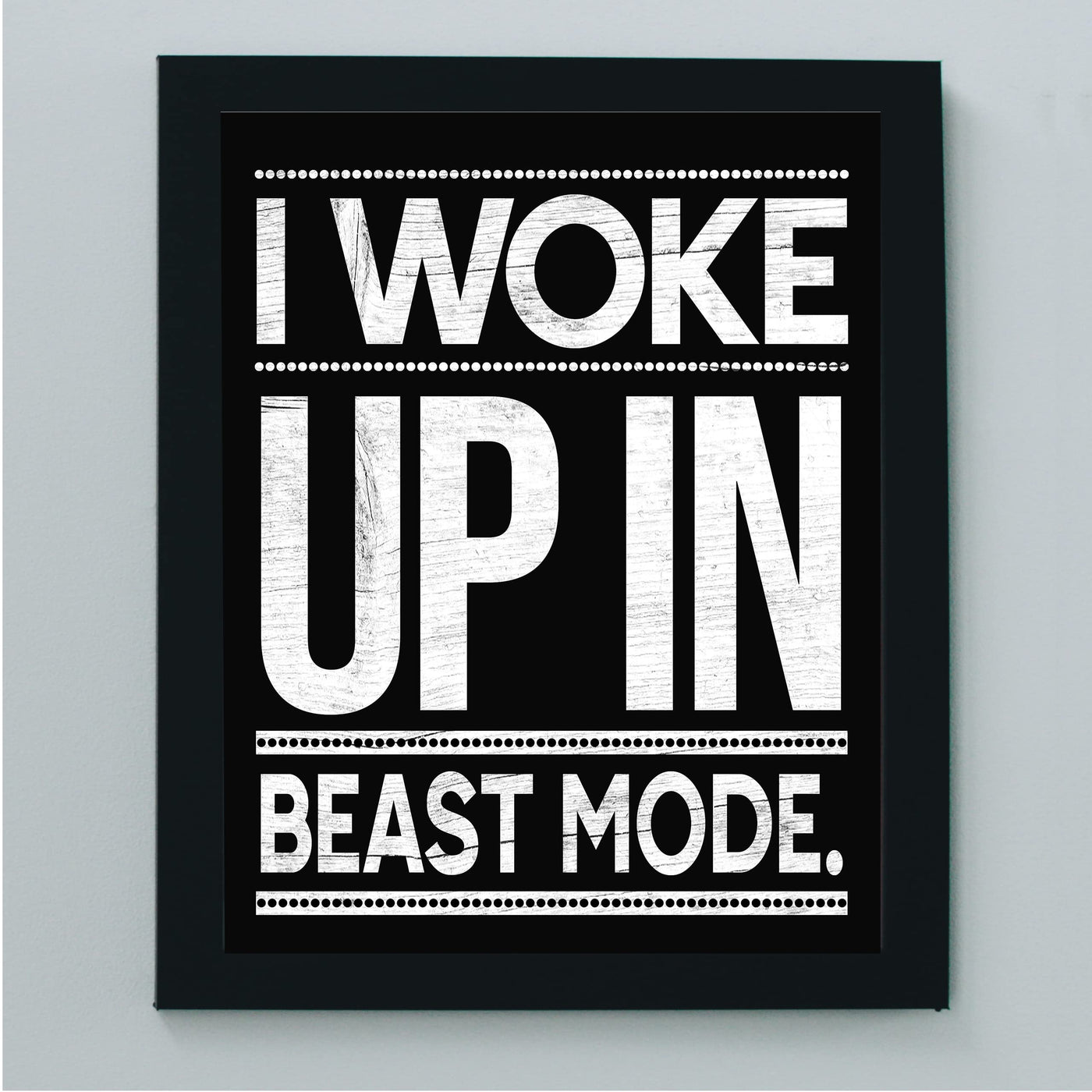 I Woke Up In Beast Mode-Motivational Quotes Wall Art -8 x 10" Rustic Exercise and Fitness Print -Ready to Frame. Typographic Home-Office-Weights & Locker Room Decor. Perfect Sign for the Gym!