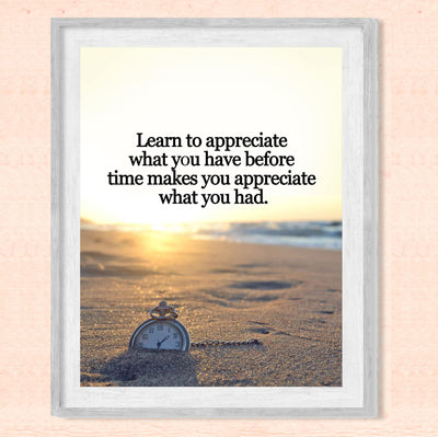 Learn to Appreciate What You Have Inspirational Beach Wall Decor -8x10" Motivational Quotes Art Print w/Pocket Watch in Sand Image-Ready to Frame. Home-Office-School-Ocean Theme Decor. Great Gift!