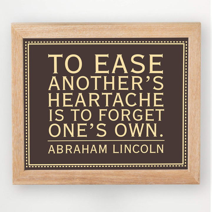 Abraham Lincoln Quotes-"To Ease Another&