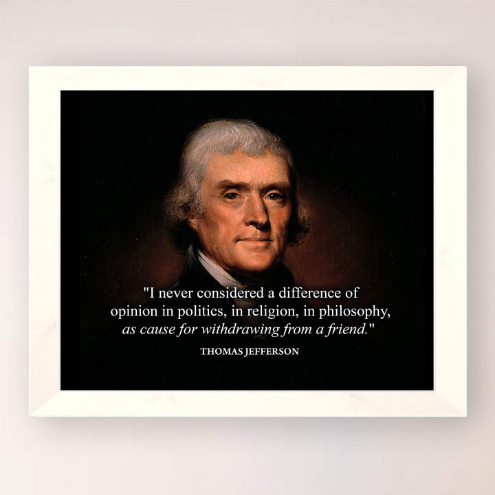 Thomas Jefferson Quotes-"Never Considered a Difference of Opinion"-10 x 8" Political Wall Art Print-Ready to Frame. Jefferson Presidential Portrait Replica for Home-Office-School-Library Decor.