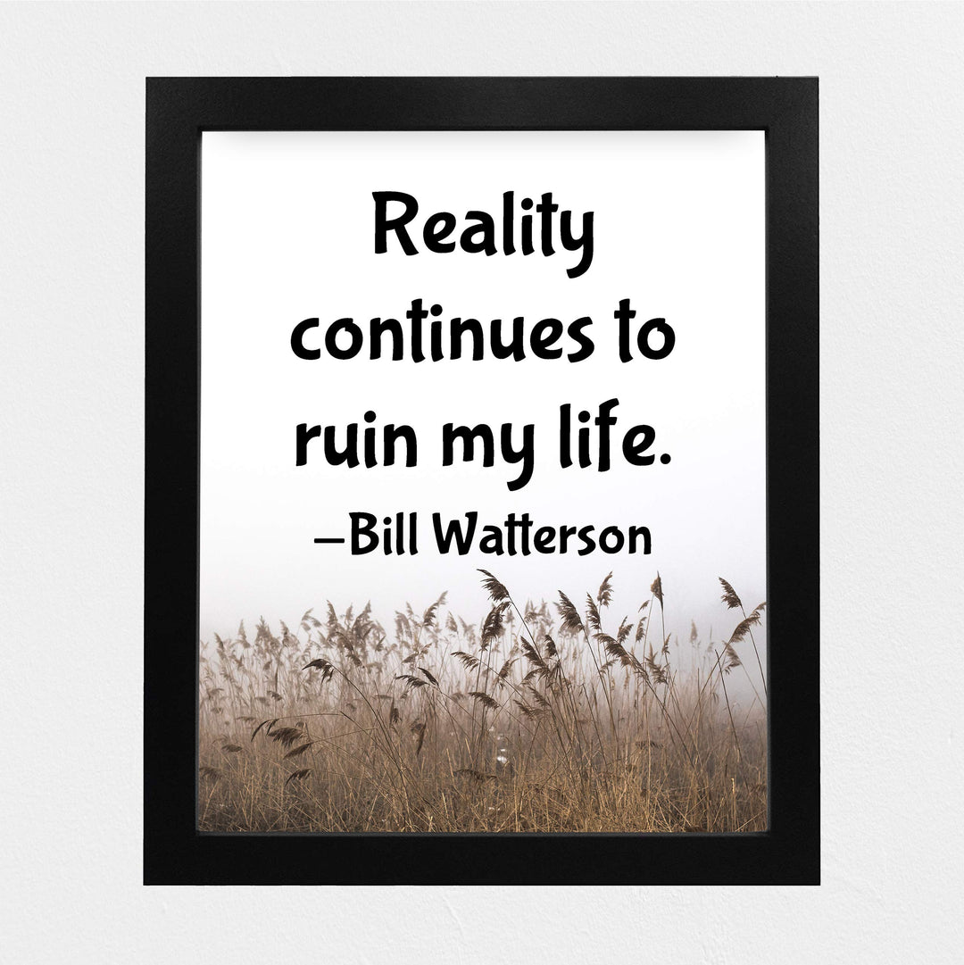 Reality Continues to Ruin My Life Funny Wall Sign-8x10" Typographic Art Print-Ready to Frame. Quote By Bill Watterson. Home-Bar-Shop-Man Cave Decor. Perfect Gift for Calvin &amp; Hobbes Cartoon Fans!