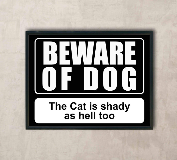 Beware of Dog-Cat Shady As Hell Too Funny Pet Sign-10 x 8" Typographic Wall Art Print-Ready to Frame. Humorous Home-Kitchen-Vet&