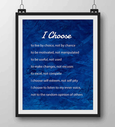 I Choose-To Live By Choice, Not By Chance- Inspirational Quotes Wall Art-8 x 10" Typographic Poster Print-Ready to Frame. Modern Home-Office-Classroom Decor. Great Motivational Gift for All!