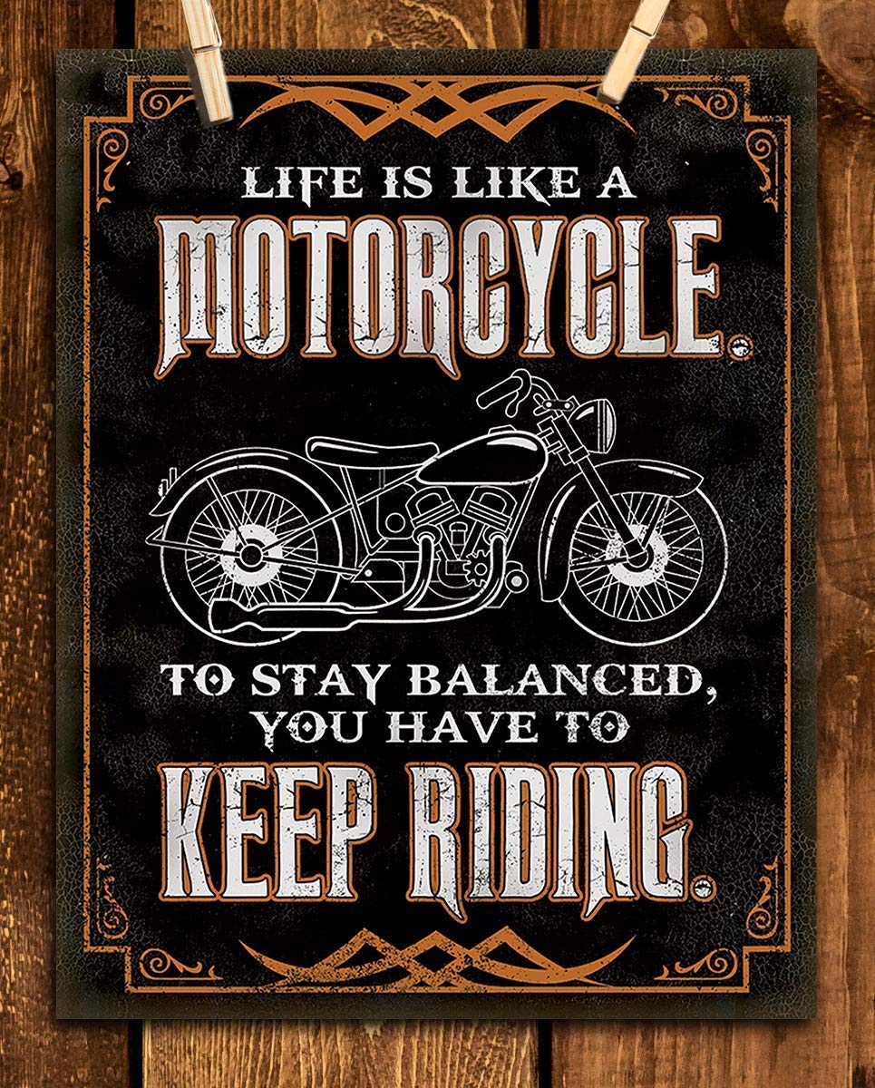 "Life is Like a Motorcycle-Keep Riding"- Funny Wall Decor -8 x10"