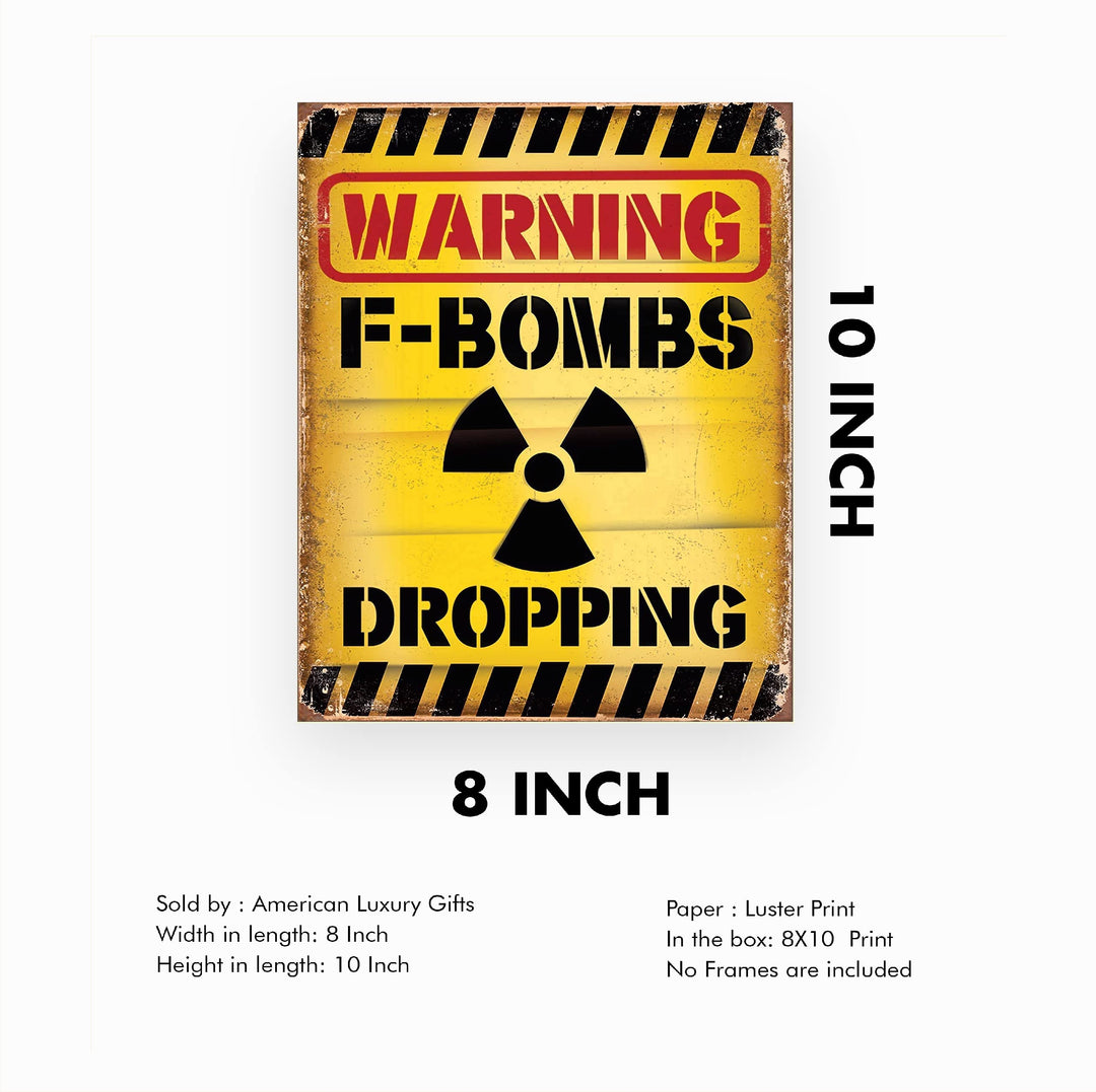 Warning -F Bombs Dropping Funny Wall Art Sign -8 x 10" Yellow Replica Sign Poster Print -Ready to Frame. Sarcastic Home-Office-Military-Bar-Shop-Man Cave Decor. Fun Gift for Family &amp; Friends!