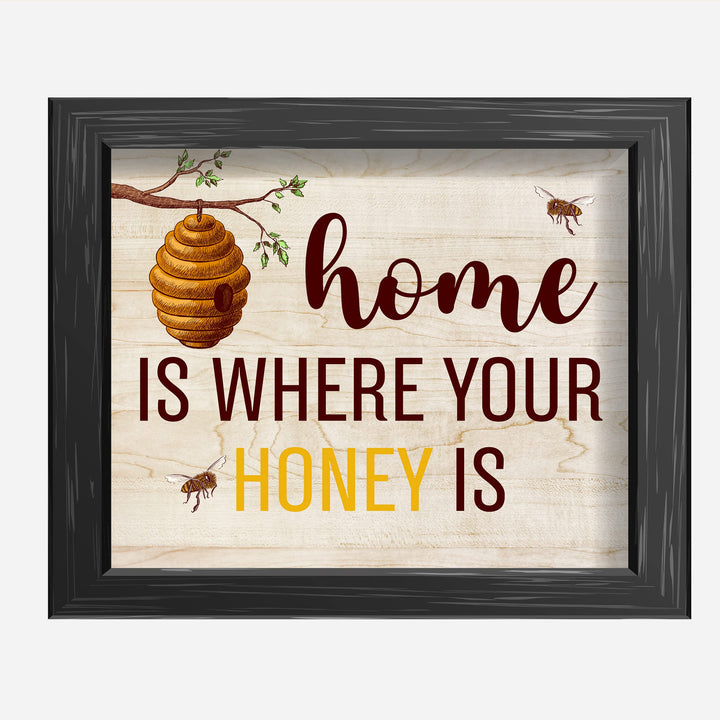 Home Is Where Your Honey Is- Inspirational Honey Bee Wall Art Sign -10 x 8" Decorative Farmhouse Print w/Bees &amp; Behive Image-Ready to Frame. Rustic House Decor for Home-Office-Welcome-Family Room.