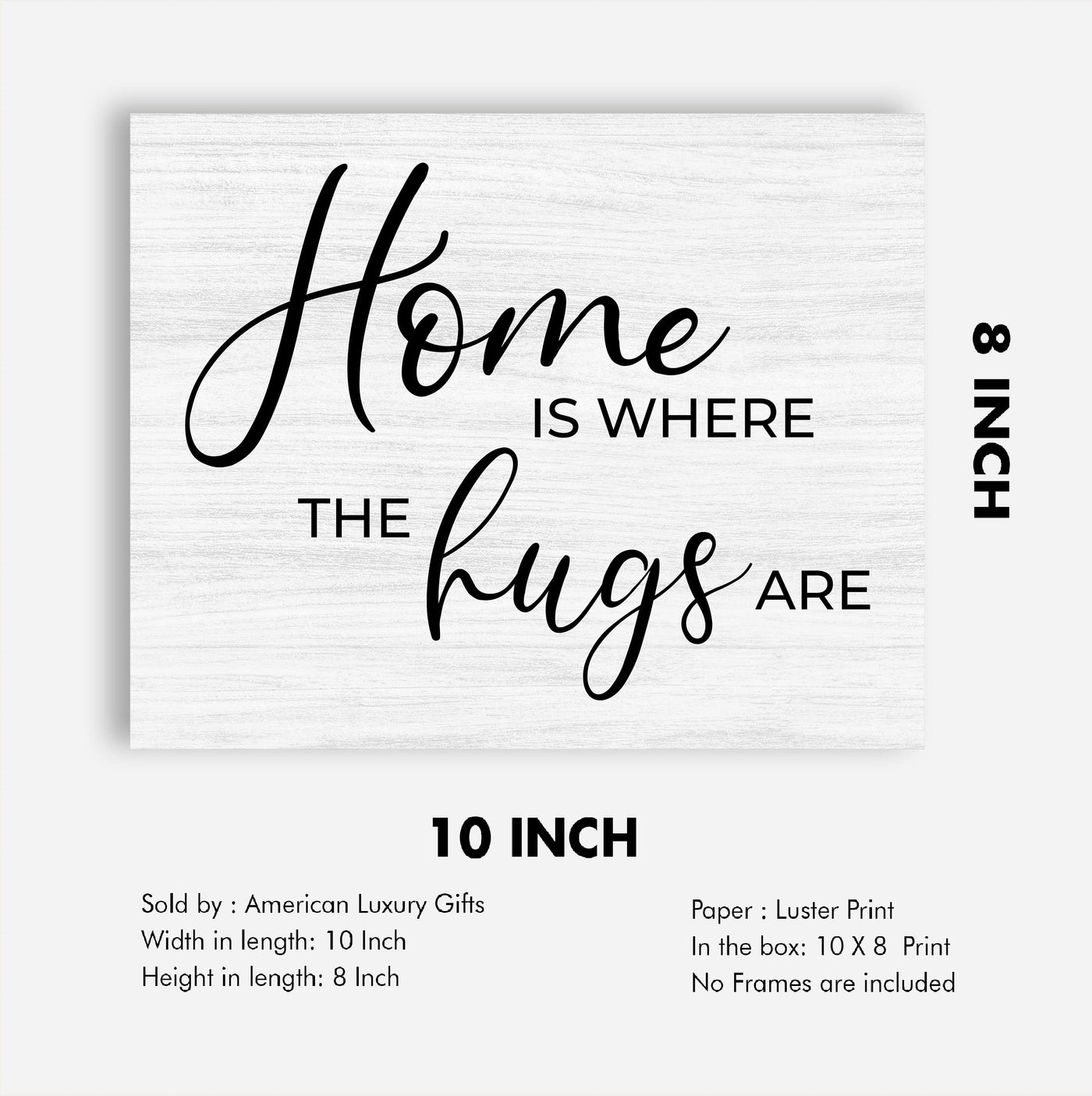 Home Is Where the Hugs Are- Inspirational Welcome Sign Wall Art -10 x 8" Decorative Farmhouse Print -Ready to Frame. Rustic House Decor for Home-Office-Entry-Family Room. Great Housewarming Gift!