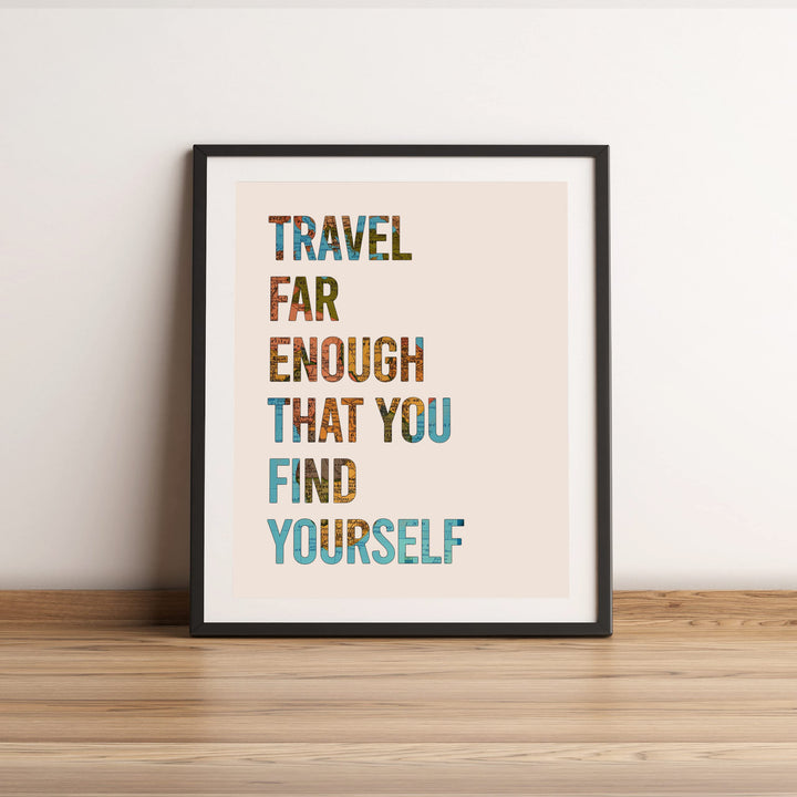 Travel Far Enough That You Find Yourself Inspirational Quotes-Map Print-11 x 14" Motivational Wall Art Print-Ready to Frame. Home-Office-School-Library Decor. Great Gift for Travelers &amp; Companions!