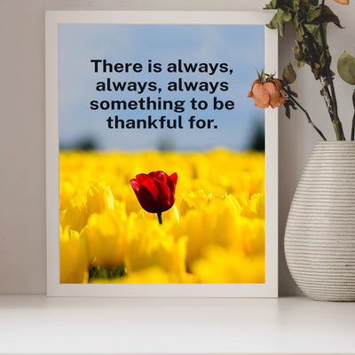 There Is Always Something To Be Thankful For Inspirational Quotes Wall Art Sign -8 x10" Farmhouse Print -Ready to Frame. Motivational Home-Office-Welcome-Living Room Decor. Great Housewarming Gift!