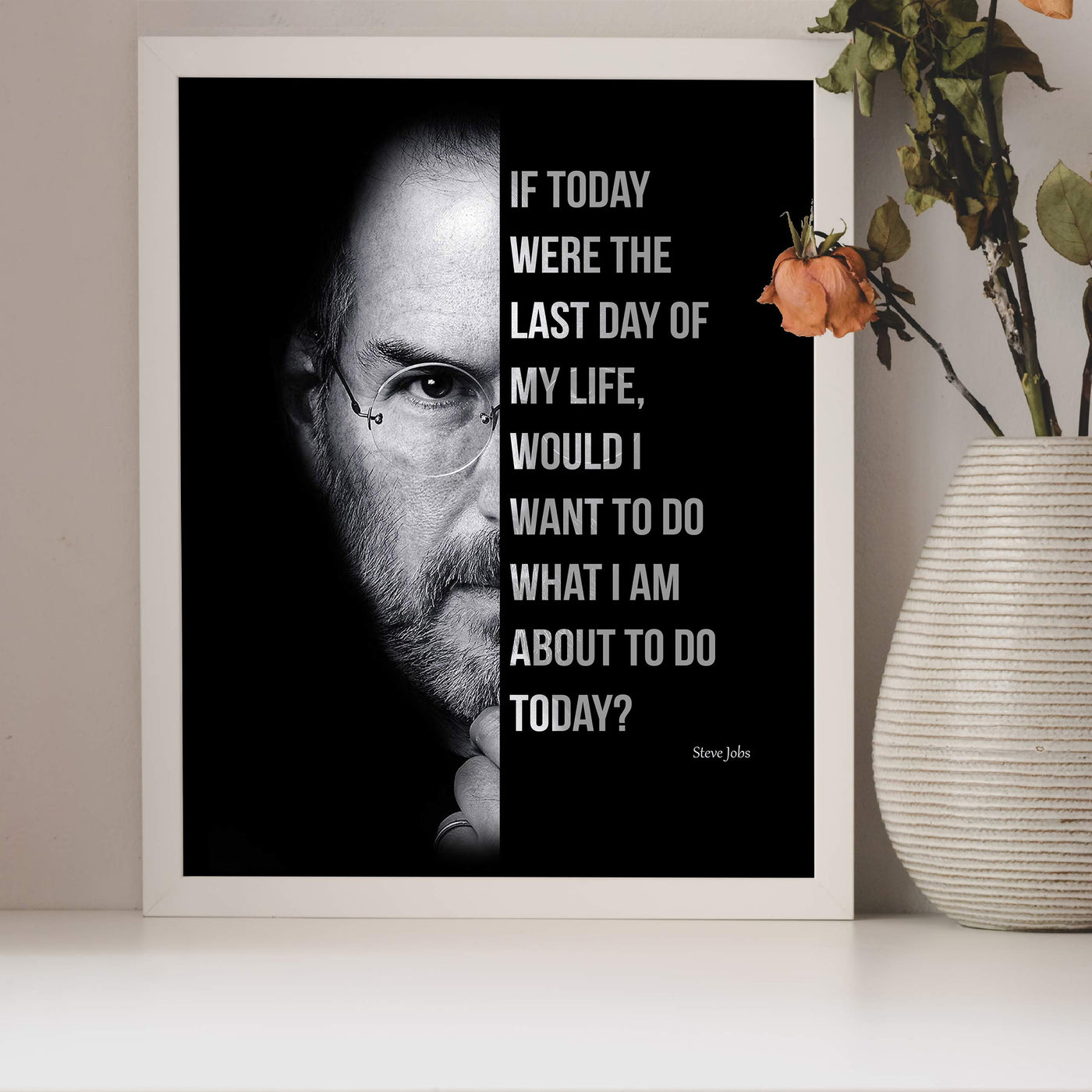 Steve Jobs Quotes Wall Art-"If Today Were the Last Day of My Life"-8 x 10" Motivational Poster Print-Ready to Frame. Modern Typographic Design. Inspirational Decor for Home-Office-Business-School!