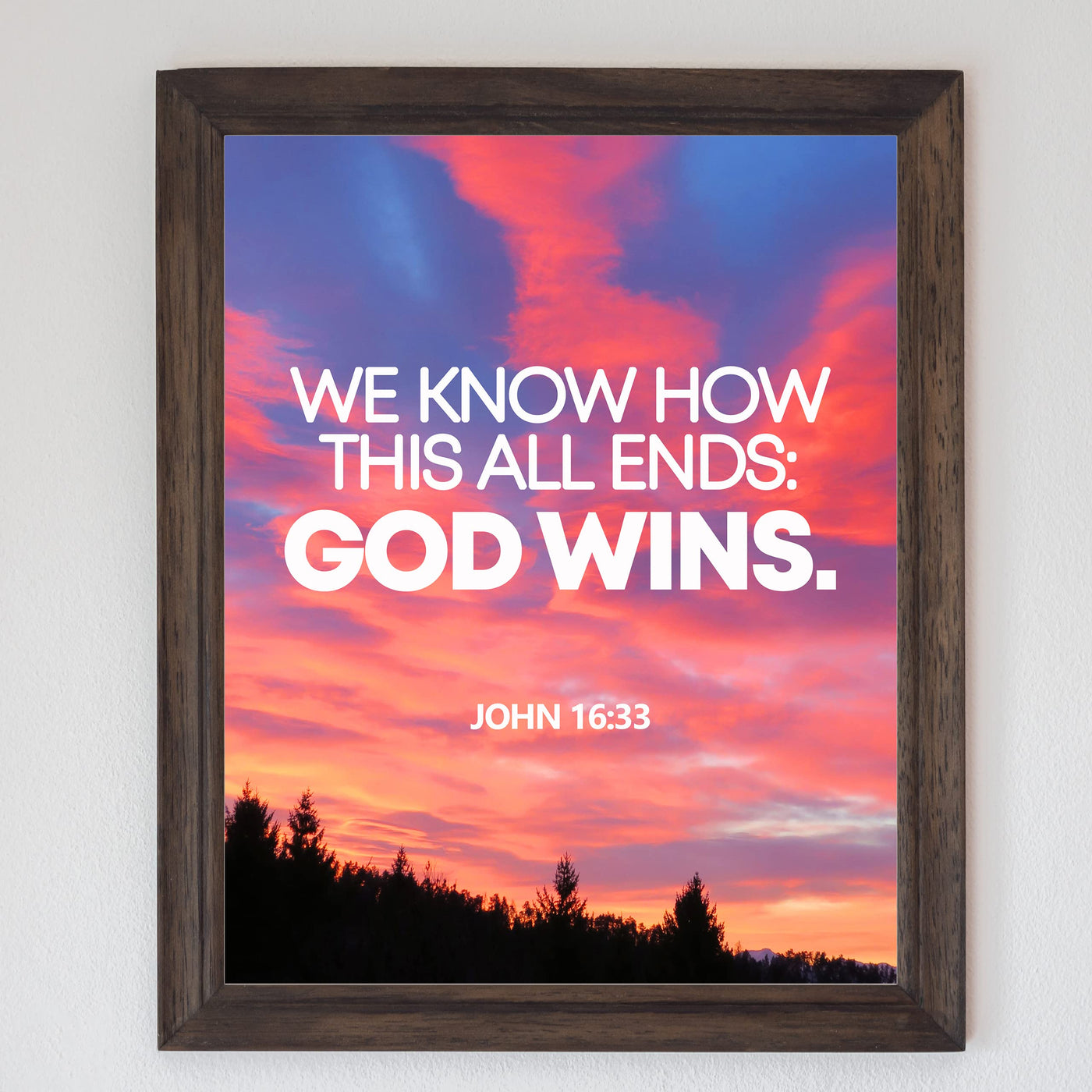 We Know How This All Ends-God Wins-John 16:33 Bible Verse Wall Art -8 x 10" Scripture Sunset Photo Print -Ready to Frame. Religious Home-Office-Church-Sunday School Decor. Perfect Christian Gift!