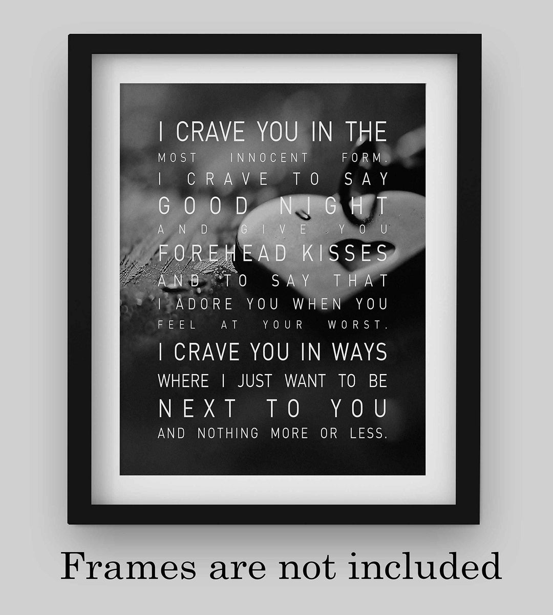 I Crave You in the Most Innocent Form-Romantic Wall Art-8 x 10" Love Quotes Poster Print-Ready to Frame. Poetic Home-Bedroom-Office-Dorm Decor. Inspirational Sign for Couples. Great Wedding Gift!