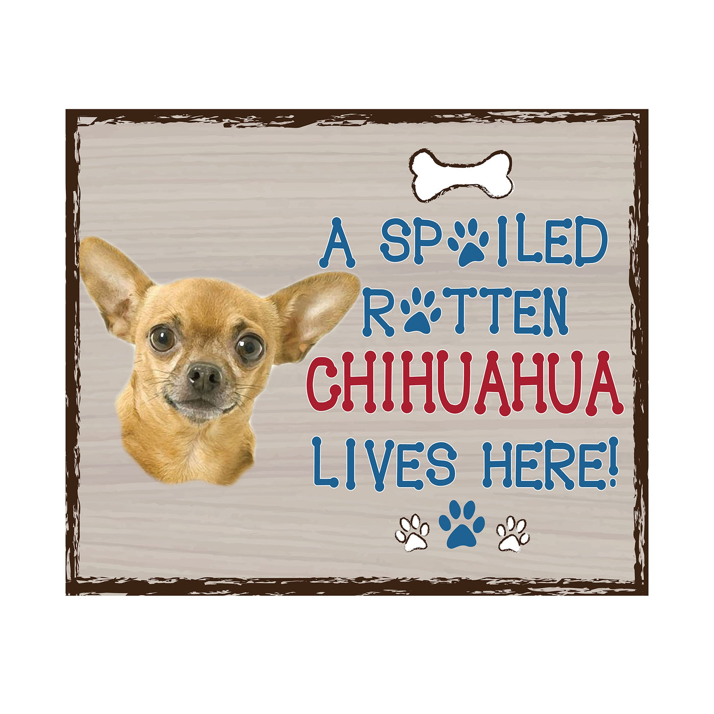 Chihuahua-Dog Poster Print-10 x 8" Wall Decor Sign-Ready To Frame."A Spoiled Rotten Chihuahua Lives Here". Perfect Pet Wall Art for Home-Kitchen-Cave-Garage. Great Gift for Chihuahua Owners!
