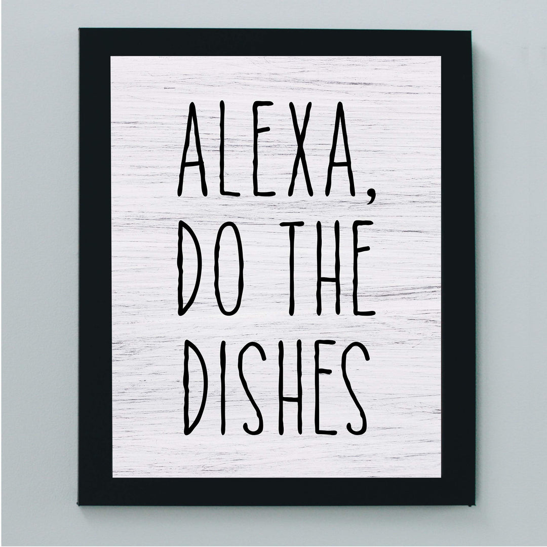 Alexa, Do the Dishes Funny Kitchen Wall Sign - 8 x 10" Typographic Art Print w/Replica Wood Design-Ready to Frame. Humorous Home-Kitchen-Office Decor. Fun Gift for the Tech Nut! Printed on Paper.
