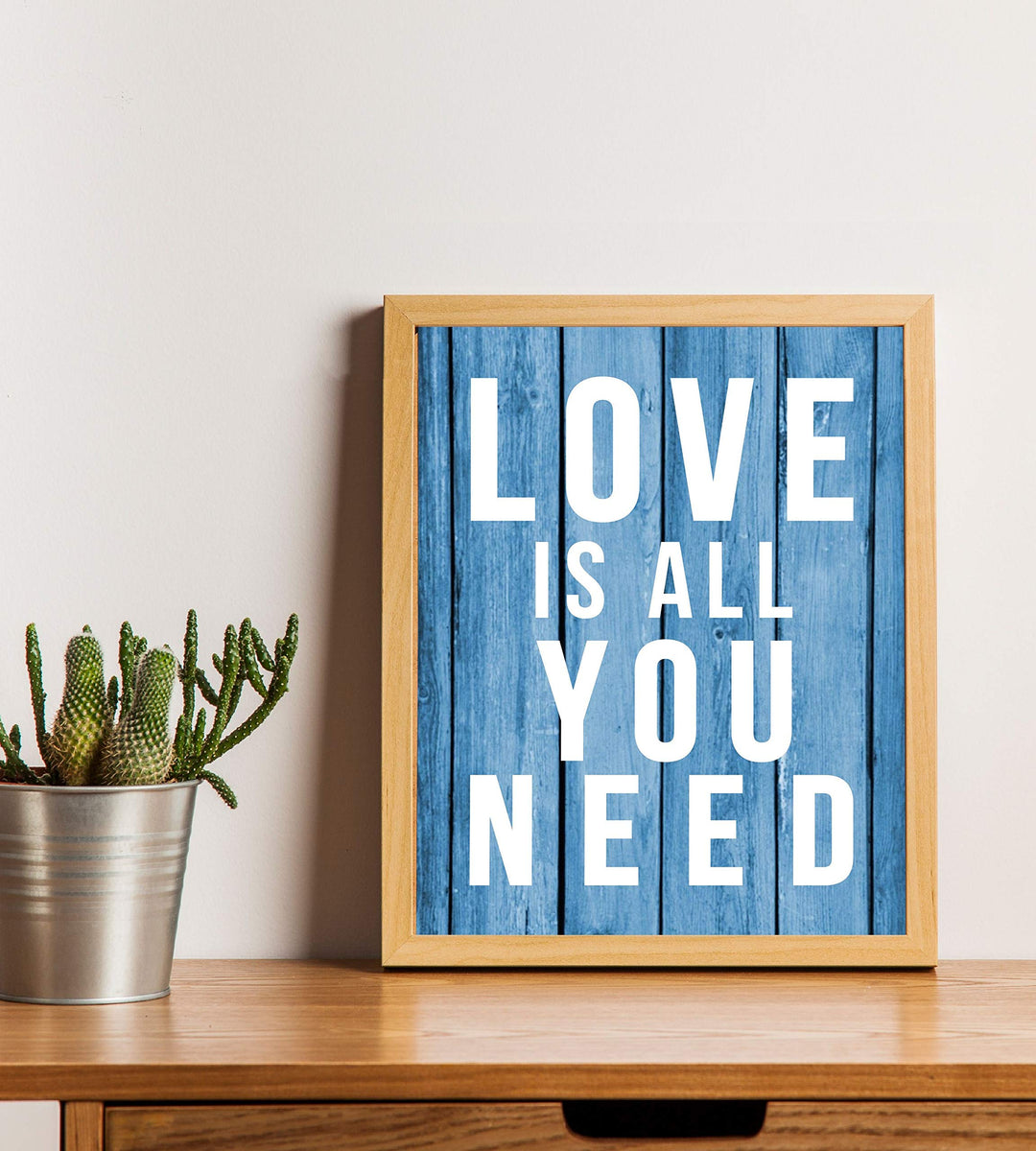 Love Is All You Need-Romantic Wall Art Sign-8 x 10" Inspirational Typographic Wall Print-Ready to Frame. Home-Office-Bedroom-Dorm Decor. Simple, Heartfelt Gift &amp; Reminder-All You Need Is Love!