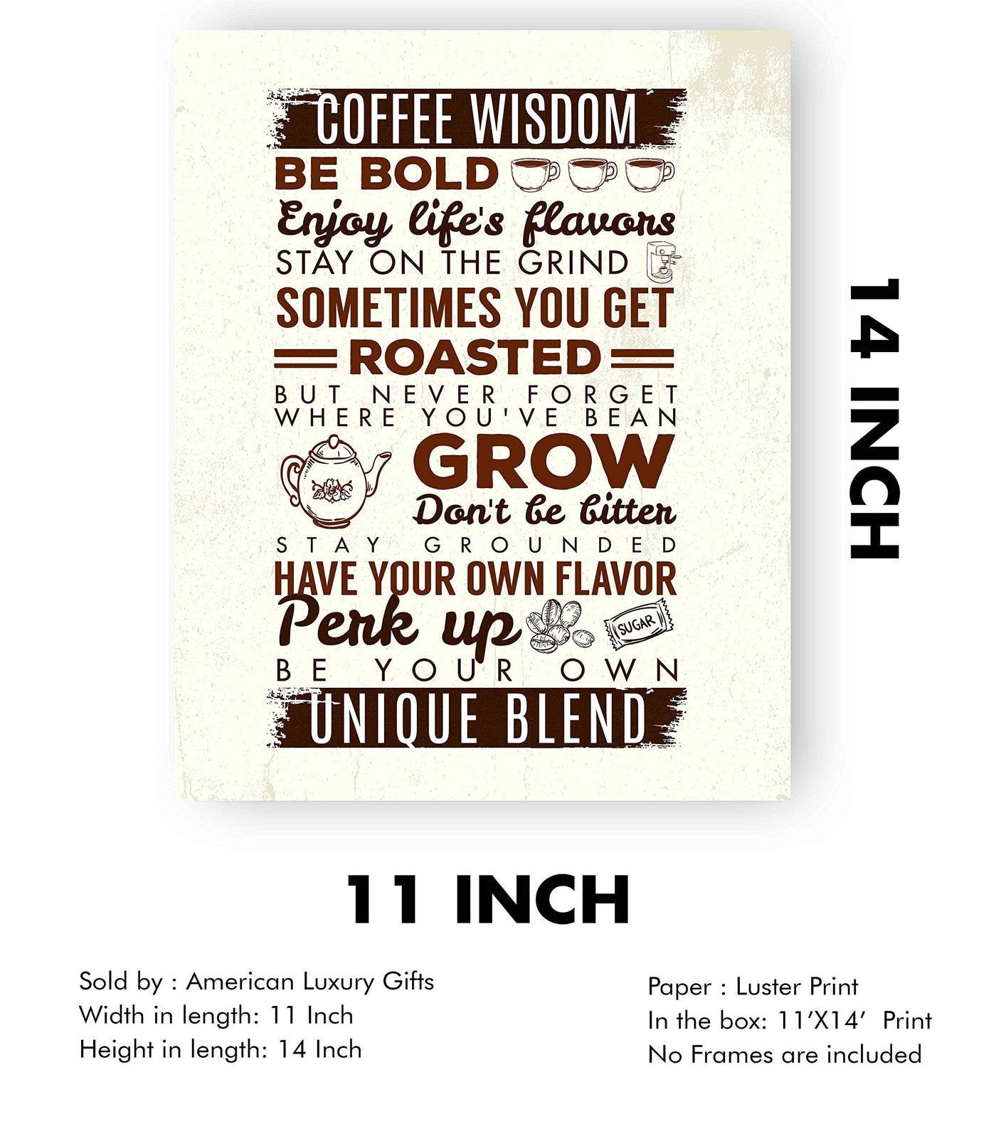 Coffee Wisdom-Unique Blend- Funny Coffee Sign - 11 x 14" Inspirational Wall Art Print-Ready to Frame. Humorous Poster Print for Home-Office-Restaurant-Cafe D?cor. Perfect Gift for Coffee Lovers!