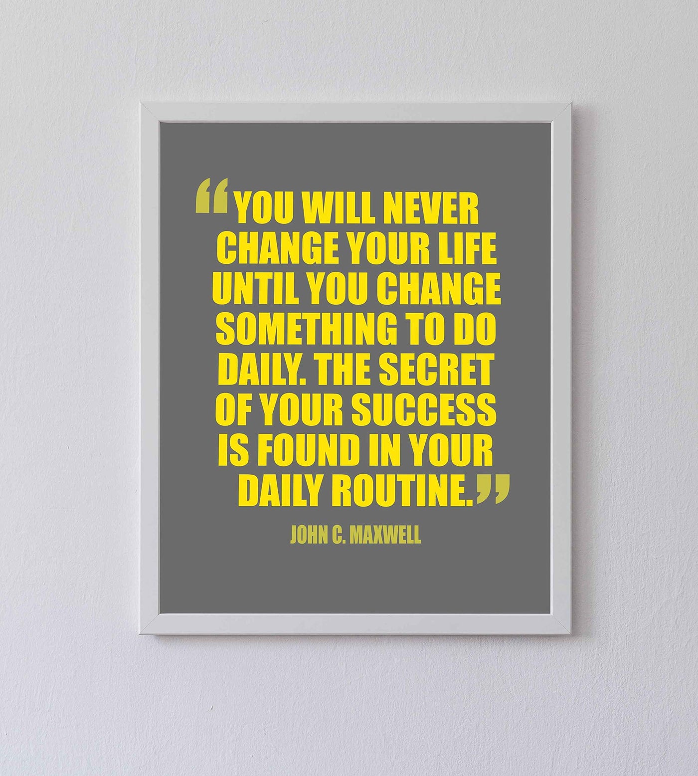 The Secret to Success Is Found in Your Daily Routine-John Maxwell Quote-8 x 10" Motivational Wall Art Print-Ready to Frame. Ideal Home-Office-School-Dorm D?cor. Display Positive Quotes for Success!