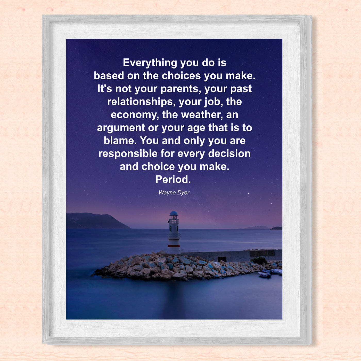 Wayne Dyer-"Everything You Do Is Based On Choices You Make" Motivational Quotes Wall Art Decor -8 x 10" Starry Night Lighthouse Photo Print-Ready to Frame. Inspirational Home-Office-Classroom Decor.