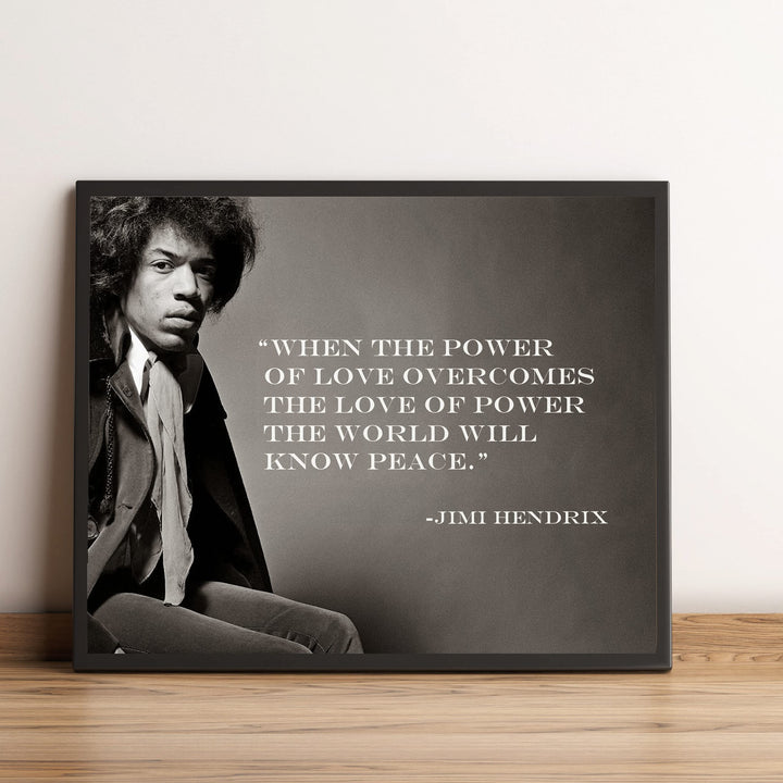 Jimi Hendrix-"When Power of Love Overcomes-World Will Know Peace" 10 x 8" Inspirational Quotes Wall Art Print-Ready to Frame. Perfect Home-Office-Studio-Dorm-Fan Decor. Great Quote for Inspiration!