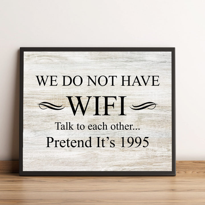 We Do Not Have WIFI, Talk To Each Other-Pretend It&