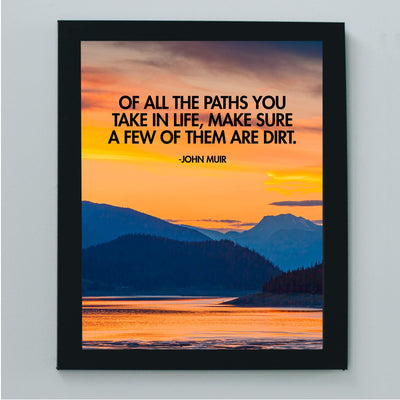 John Muir Quotes-"Make Sure a Few Paths Are Dirt" Motivational Wall Art -8 x 10" Inspirational Mountain Lake Sunset Print -Ready to Frame. Home-Office-Cabin-Lodge Decor. Great Gift for Inspiration!