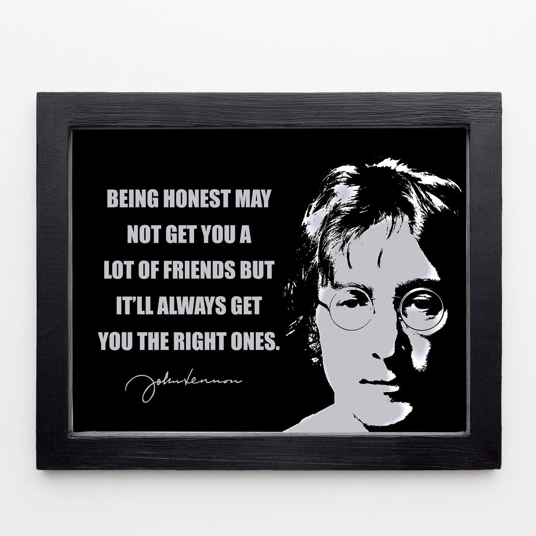 John Lennon Quotes-"Being Honest Gets You the Right Friends"- Inspirational Rock Music Wall Art -10 x 8" Silhouette Picture Print -Ready to Frame. Home-Office-Cave Decor. Great Gift for Beatles Fans!