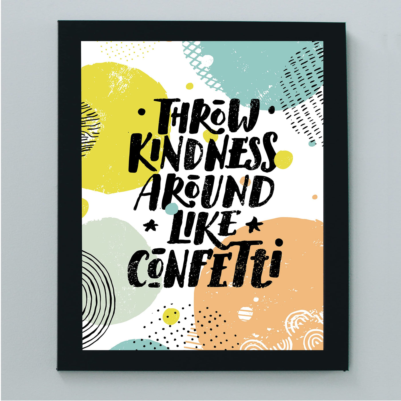 Throw Kindness Around Like Confetti-Inspirational Quotes Wall Art-8 x 10" Positive Classroom Wall Print-Ready to Frame. Modern Typographic Home-Office-School-Work Decor. Great Motivational Gift!!