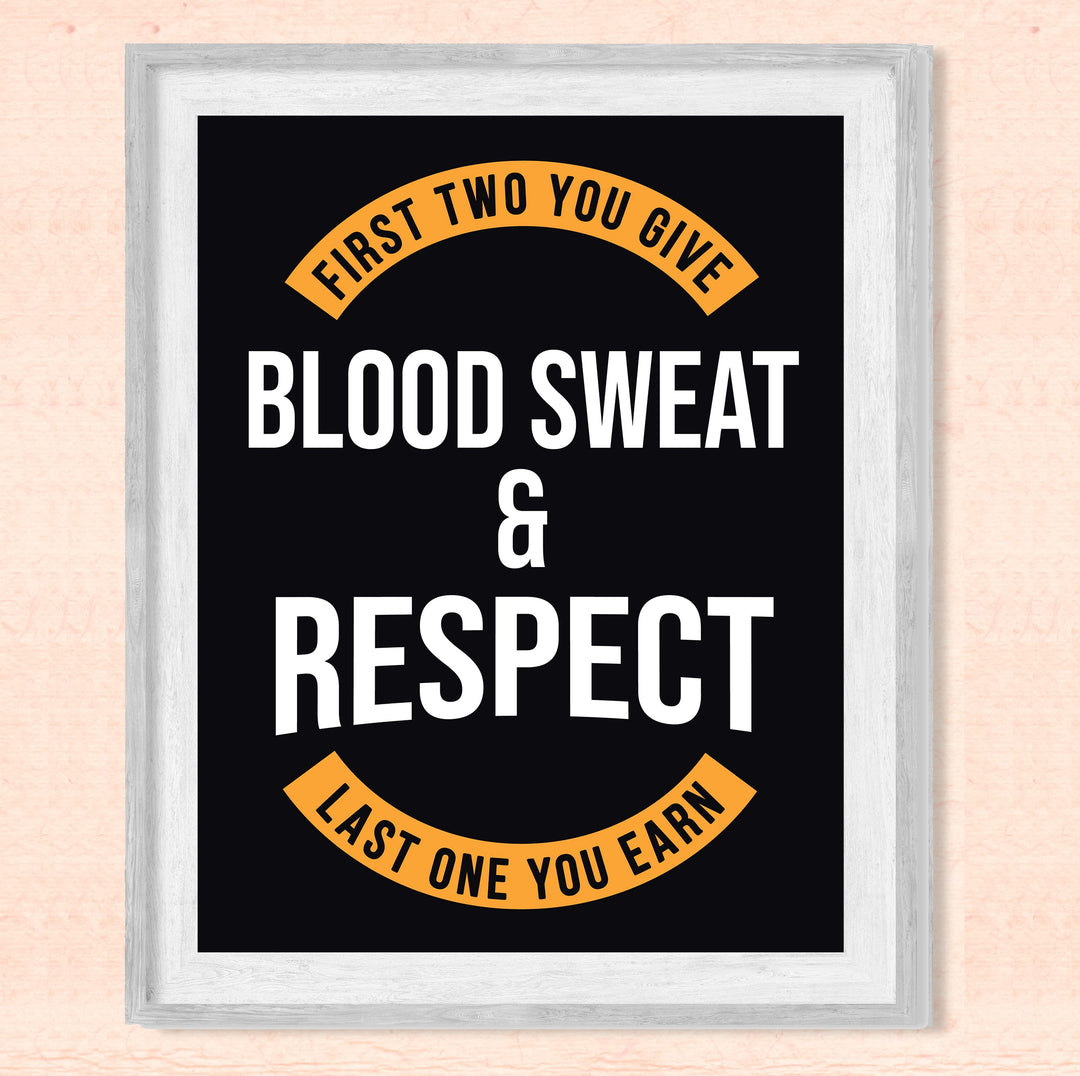 Blood, Sweat, &amp; Respect-Last One You Earn Motivational Quotes Wall Art -8 x 10" Inspirational Exercise &amp; Fitness Print-Ready to Frame. Modern Home-Office-School-Gym Decor. Great Gift of Motivation!