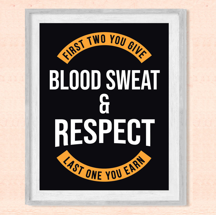 Blood, Sweat, &amp; Respect-Last One You Earn Motivational Quotes Wall Art -8 x 10" Inspirational Exercise &amp; Fitness Print-Ready to Frame. Modern Home-Office-School-Gym Decor. Great Gift of Motivation!
