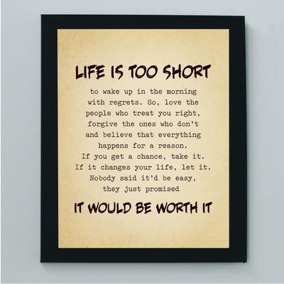 Life Is Too Short, Worth It Inspirational Quotes Wall Art Sign -8 x 10" Motivational Picture Print -Ready to Frame. Positive Decoration for Home-Office-Classroom Decor. Great Gift for Inspiration!