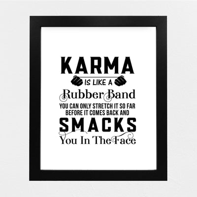 Karma Is Like A Rubber Band-Can Only Stretch So Far Funny Quotes Wall Art Sign -8 x 10" Sarcastic Poster Print-Ready to Frame. Humorous Home-Studio-Office-Desk Decor. Great Advice and Fun Gift!