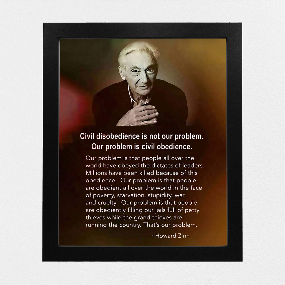Howard Zinn-Quotes Wall Art-?Our Problem Is Civil Obedience?-8 x 10" Motivational Portrait Wall Print-Ready to Frame. Political Decor for Home-Office-Library-History Classroom. Great for Inspiration!