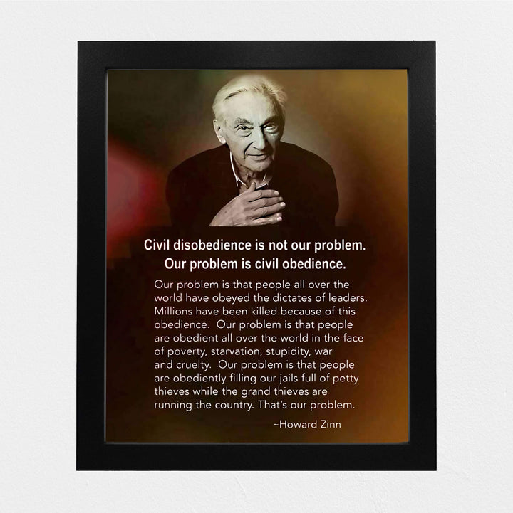Howard Zinn-Quotes Wall Art-?Our Problem Is Civil Obedience?-8 x 10" Motivational Portrait Wall Print-Ready to Frame. Political Decor for Home-Office-Library-History Classroom. Great for Inspiration!