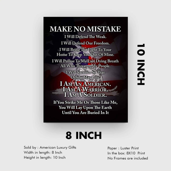 Make No Mistake-I Am A Soldier-I Will Defend-Patriotic Quotes Wall Art- 8 x 10" Pro-American Poster Print-Ready To Frame. Perfect Home-Office-Garage-Bar Decor. Great Gift for Military-Veterans!