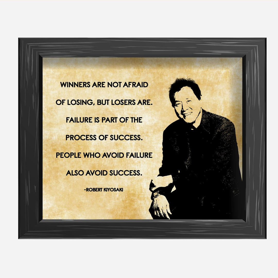 Robert Kiyosaki-"Winners Are Not Afraid of Losing"-Motivational Quotes Wall Sign-10 x 8" Typographic Art Print-Ready to Frame. Home-Office-School-Business Decor. Great Tips for Motivation &amp; Success!