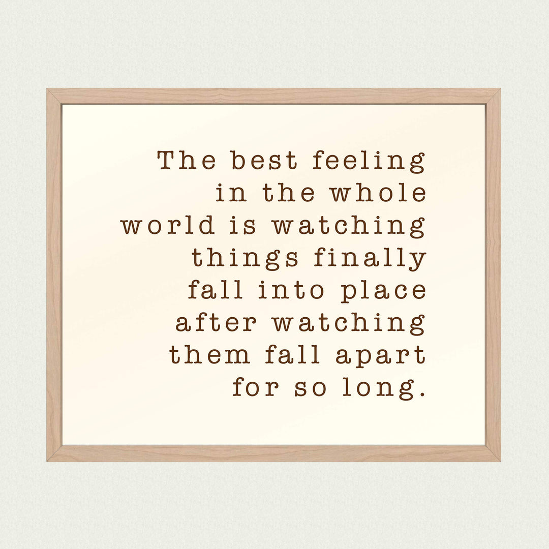 Best Feeling In Whole World-Watching Things Fall Into Place Inspirational Life Quotes -10 x 8" Motivational Wall Art Print-Ready to Frame. Home-Office-Studio-Dorm Decor. Great Sign for Inspiration!