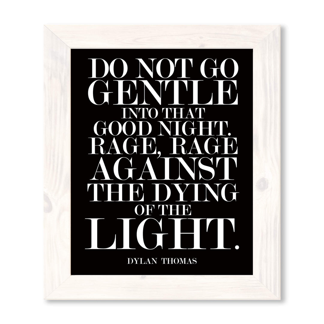 Do Not Go Gentle Into That Good Night-Dylan Thomas Quotes Wall Art-11 x 14" Poetic Poster Print-Ready to Frame. Modern Typographic Design. Home-Office-Classroom-Library Decor. Great Literary Gift!