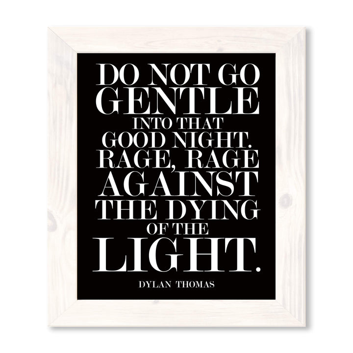 Do Not Go Gentle Into That Good Night-Dylan Thomas Quotes Wall Art-11 x 14" Poetic Poster Print-Ready to Frame. Modern Typographic Design. Home-Office-Classroom-Library Decor. Great Literary Gift!