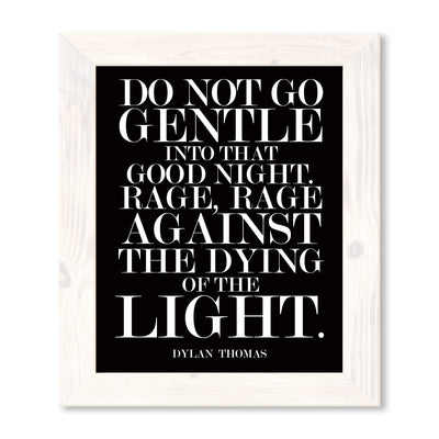 Do Not Go Gentle Into That Good Night-Dylan Thomas Quotes Wall Art-11 x 14" Poetic Poster Print-Ready to Frame. Modern Typographic Design. Home-Office-Classroom-Library Decor. Great Literary Gift!