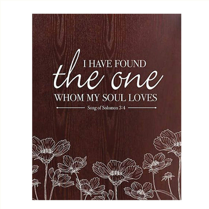 I Have Found the One My Soul Loves-Song of Solomon 3:4- Bible Verse Wall Art Print- 8 x 10"- Wood Sign Replica Print- Ready to Frame. Home-Kitchen Decor. Perfect Christian Gift for That Special One.