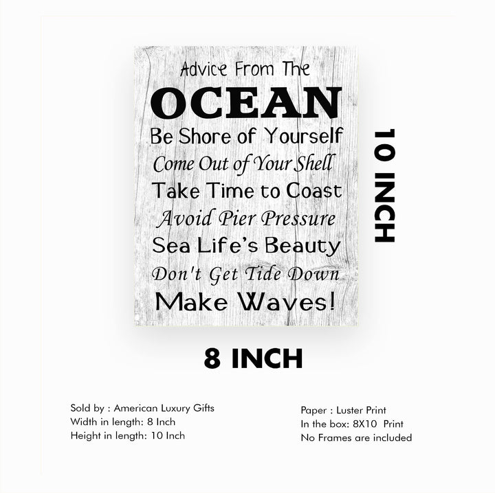 Advice From the Ocean Fun Beach Themed Sign -8 x 10" Rustic Coastal Wall Art Print -Ready to Frame. Funny Wall Prints for Home-Beach House-Ocean-Nautical Theme Decor! Printed on Photo Paper.
