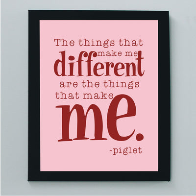 Piglet Quotes Wall Art Decor-"Things That Make Me Different Are Things That Make Me"-8 x 10" Typographic Art Print-Ready To Frame. Perfect Home-Bedroom-Play Room Decor. Great Gift for All Pooh Fans!