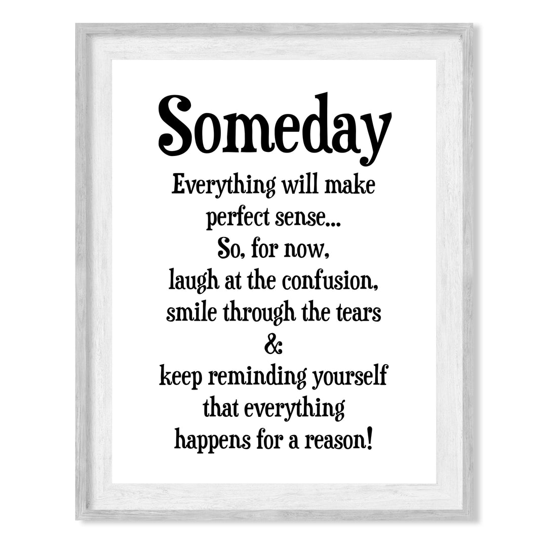 "Someday Everything Will Make Sense" Inspirational Quotes Wall Decor Sign -8 x 10" Motivational Art Print -Ready to Frame. Positive Home-Office-Classroom-Teen-Dorm Decor. Great Gift!