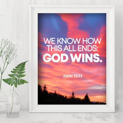 We Know How This All Ends-God Wins-John 16:33 Bible Verse Wall Art -8 x 10" Scripture Sunset Photo Print -Ready to Frame. Religious Home-Office-Church-Sunday School Decor. Perfect Christian Gift!